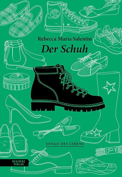 „Rebecca Maria Salentin, Der Schuh, DINGE DES LEBENS“. Illustrationen von verschiedenen Schuharten auf grünem Hintergrund.