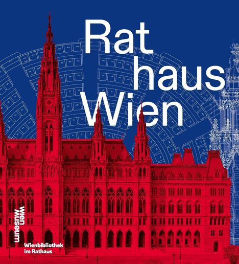 Text: "Rathaus Wien", "Wien Museum", "Wienbibliothek im Rathaus". Illustration eines roten Gebäudes auf blauem Hintergrund.