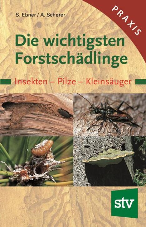 Stefan Ebner: Die wichtigsten Forstschädlinge, Buch