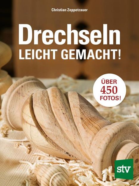 Christian Zeppetzauer: Drechseln leicht gemacht, Buch