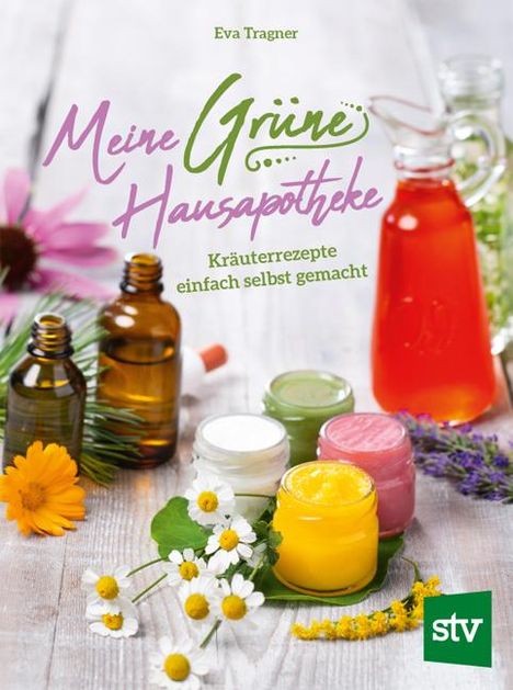 Eva Tragner: Meine Grüne Hausapotheke, Buch