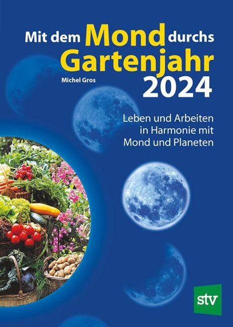 Michel Gros: Mit dem Mond durchs Gartenjahr 2024, Buch