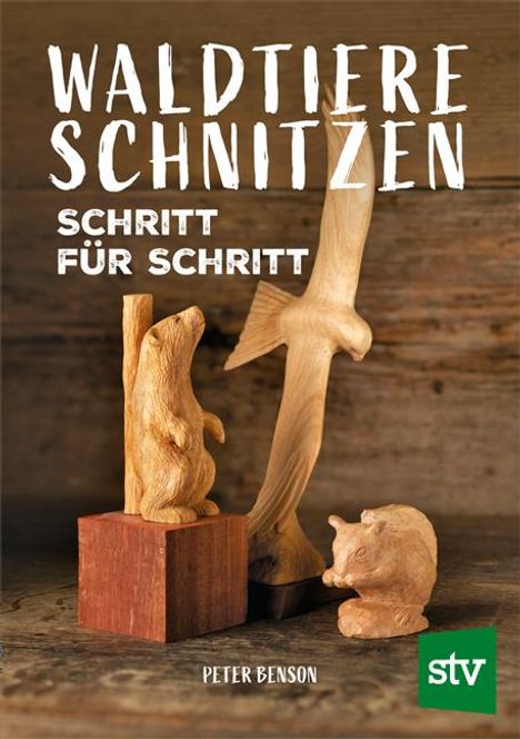 Peter Benson: Waldtiere schnitzen, Buch