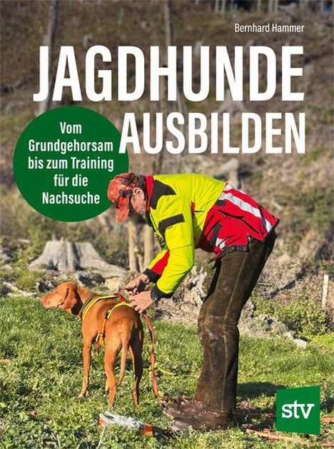 Text: "Jagdhunde ausbilden – Vom Grundgehorsam bis zum Training für die Nachsuche." Ein Mann trainiert einen Hund.