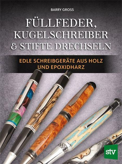 "Füllfeder, Kugelschreiber & Stifte Drechseln" in Weiß, darunter bunte Stifte aus Holz und Epoxidharz auf grauem Hintergrund.