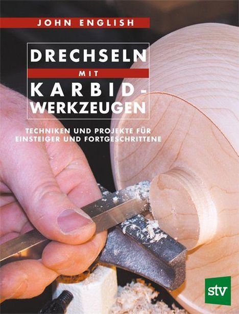 "Drechseln mit Karbid-Werkzeugen. Techniken und Projekte für Einsteiger und Fortgeschrittene." Hand dreht Holz.