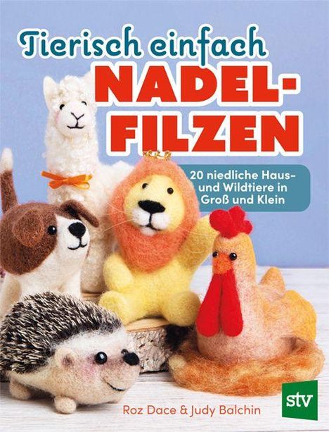 "Tierisch einfach Nadel-Filzen. 20 niedliche Haus- und Wildtiere in Groß und Klein." Verschiedene Filztiere wie Löwe und Hase sitzen zusammen.