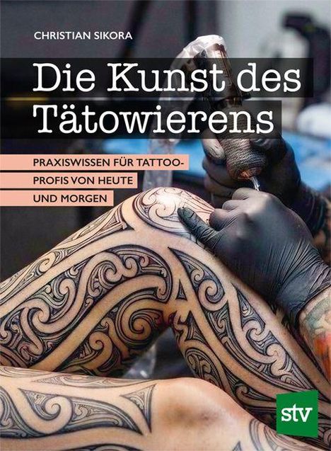 Titel: Die Kunst des Tätowierens. Ein tätowierter Arm wird bearbeitet. Unten Logo: stv.