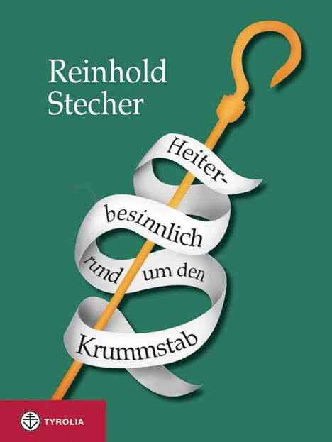 Reinhold Stecher: Heiter-besinnlich rund um den Krummstab, Buch