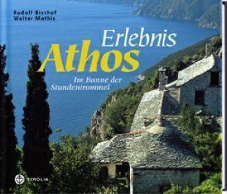 Rudolf Bischof: Bischof, R.: Erlebnis Athos, Buch