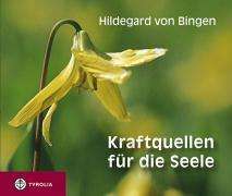 Hildegard von Bingen: Bingen, H: Kraftquellen für die Seele, Buch