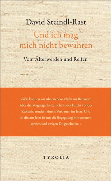 David Steindl-Rast: Und ich mag mich nicht bewahren, Buch