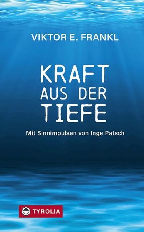 Viktor E. Frankl: Kraft aus der Tiefe, Buch