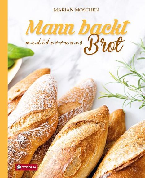 Marian Moschen: Mann backt mediterranes Brot, Buch