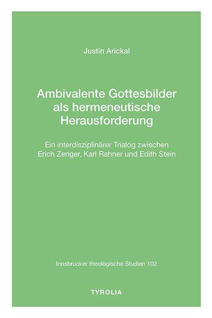 Justin Arickal: Ambivalente Gottesbilder als hermeneutische Herausforderung, Buch