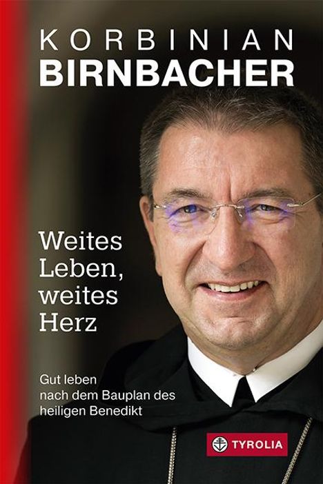 Korbinian Birnbacher: Weites Leben - weites Herz, Buch