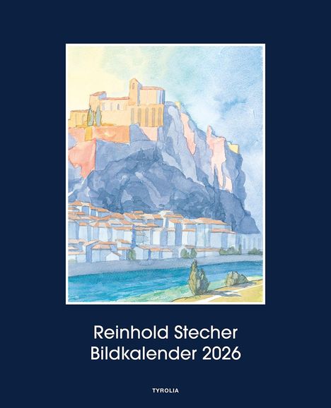 Reinhold Stecher: Reinhold Stecher Bildkalender 2026, Kalender