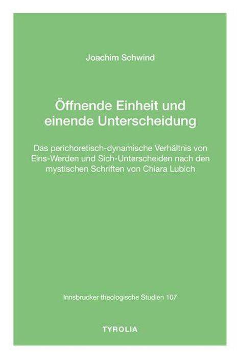 "Öffnende Einheit und einende Unterscheidung" von Joachim Schwind. Grünes Cover mit weißem Text, Verlag TYROLIA.
