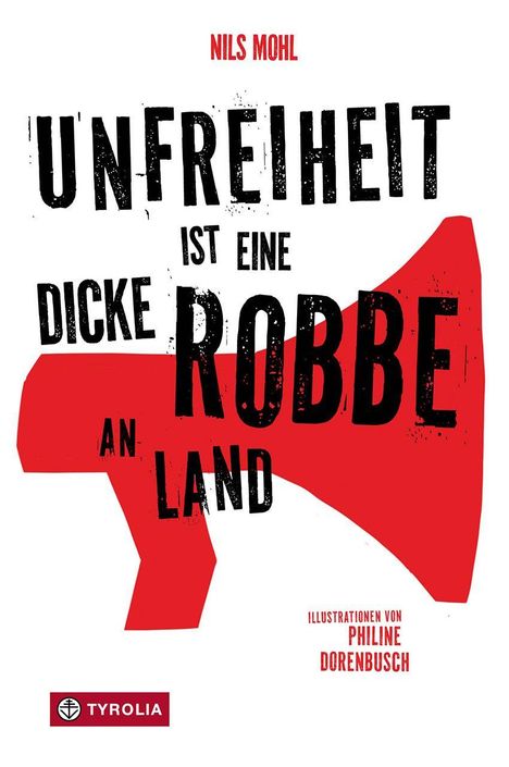 „Unfreiheit ist eine dicke Robbe an Land“, Illustration, roter Megafon-Hintergrund.