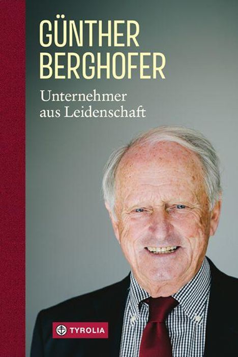 „Günther Berghofer: Unternehmer aus Leidenschaft“. Ein lächelnder älterer Mann im Anzug. Links unten Tyrolia-Logo.