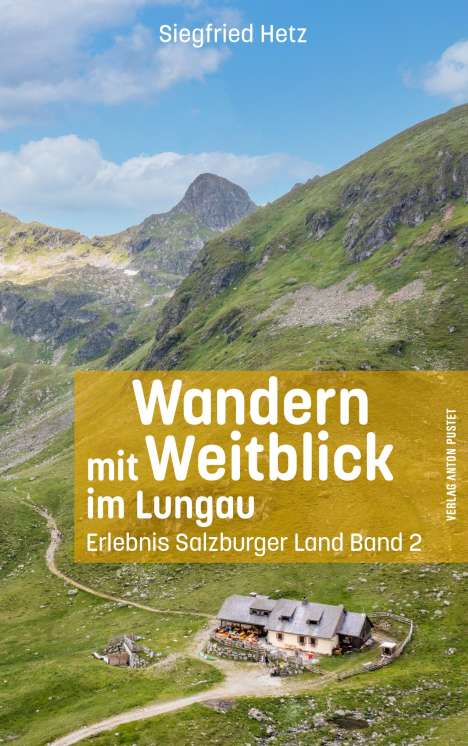 Siegfried Hetz: Wandern mit Weitblick im Lungau, Buch