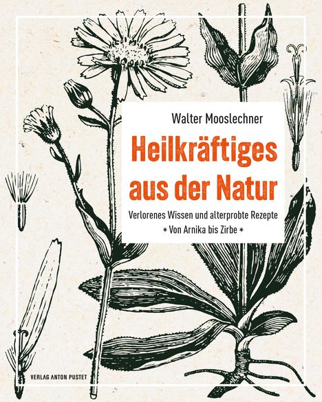 Walter Mooslechner: Heilkräftiges aus der Natur, Buch