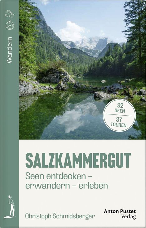 "Salzkammergut: Seen entdecken – erwandern – erleben." 92 Seen, 37 Touren. Wanderbuch mit Natursee und Bergen.