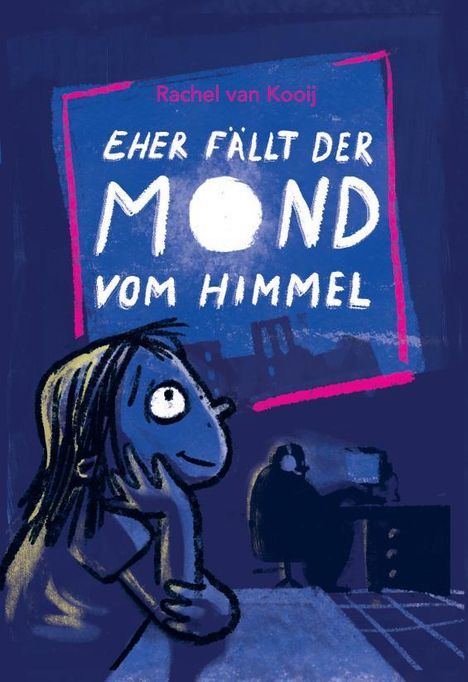 Rachel van Kooij: Eher fällt der Mond vom Himmel, Buch