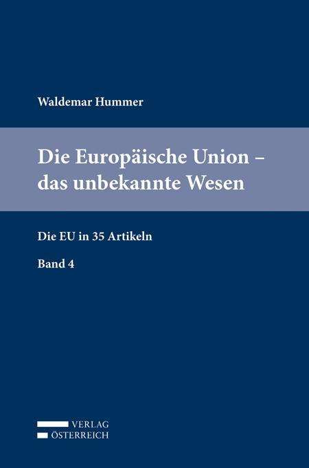 Waldemar Hummer: Hummer, W: Europäische Union - das unbekannte Wesen, Buch