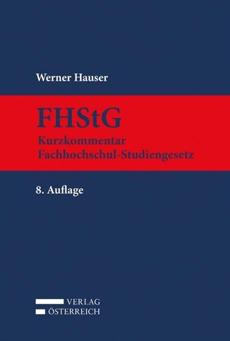 Werner Hauser: FHStG Kurzkommentar Fachhochschul-Studiengesetz, Buch