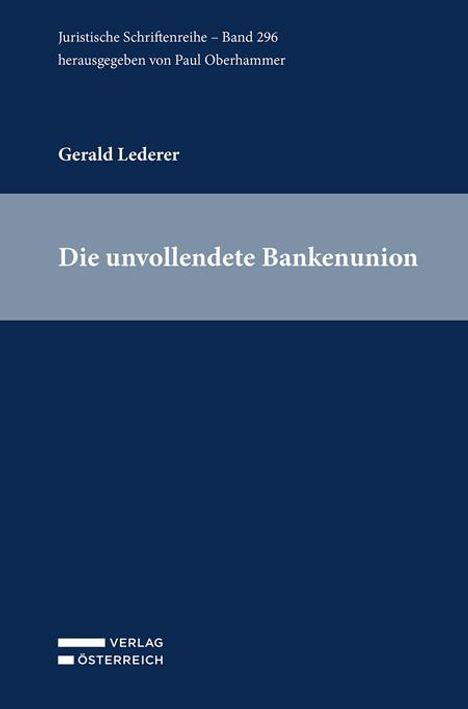 Gerald Lederer: Die unvollendete Bankenunion, Buch