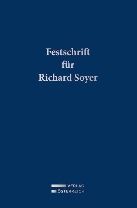 Blauer Hintergrund, weiße Schrift: „Festschrift für Richard Soyer“. Unten ein Logo von „Verlag Österreich“.