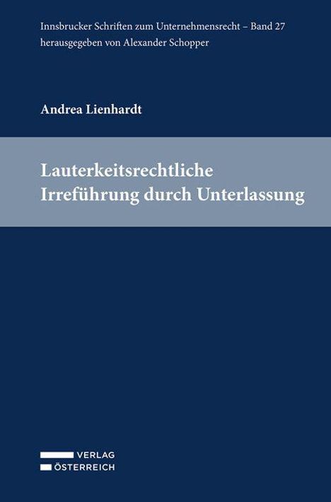Andrea Lienhardt: Lauterkeitsrechtliche Irreführung durch Unterlassung, Buch