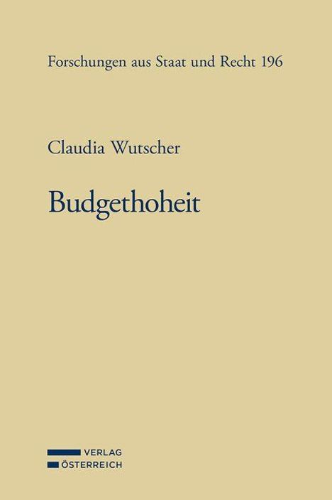 "Forschungen aus Staat und Recht 196", "Claudia Wutscher", "Budgethoheit". Verlag Österreich Logo unten. Beigefarbener Hintergrund.