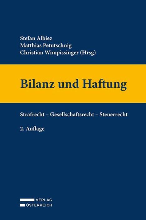 Text: "Stefan Albiez, Matthias Petutschnig, Christian Wimpissinger (Hrsg) - Bilanz und Haftung - Strafrecht - Gesellschaftsrecht - Steuerrecht - 2. Auflage - VERLAG ÖSTERREICH". 

Ein Buchcover mit dunkelblauem Hintergrund.