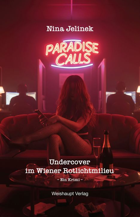 „Paradise Calls“, „Undercover im Wiener Rotlichtmilieu - Ein Krimi“, „Weishaupt Verlag“. Frau auf rotem Sofa.