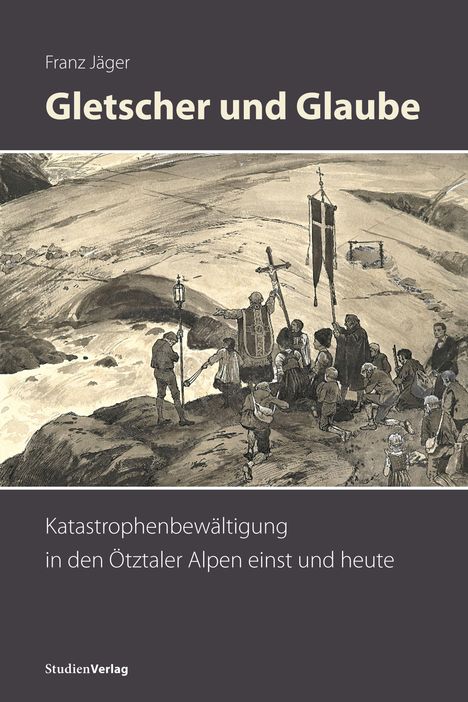 Franz Jäger: Gletscher und Glaube, Buch