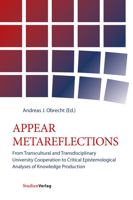 Andreas J. Obrecht (Ed.), APPEAR METAREFLECTIONS, StudienVerlag. Quadrate in Rot- und Blautönen oben.