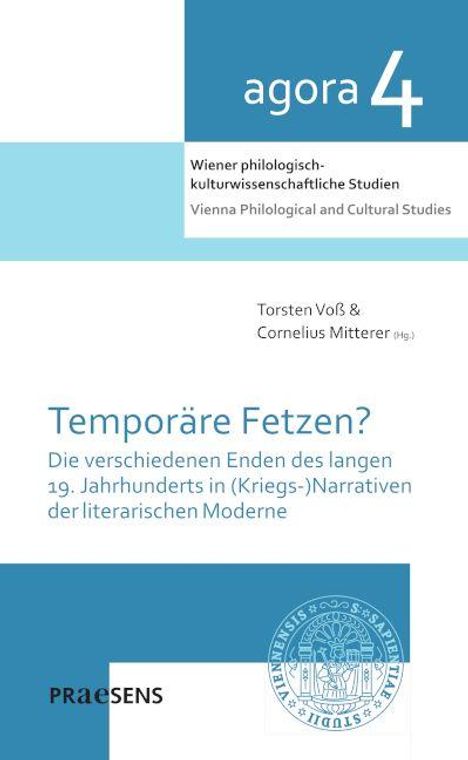 "Agora 4, Temporäre Fetzen?, Wiener philologisch-kulturwissenschaftliche Studien. Herausgeber: Torsten Voß & Cornelius Mitterer."