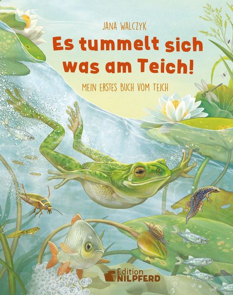 Jana Walczyk: Es tummelt sich was am Teich, Buch