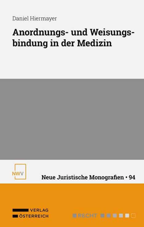 Daniel Hiermayer: Anordnungs- und Weisungsbindung in der Medizin, Buch