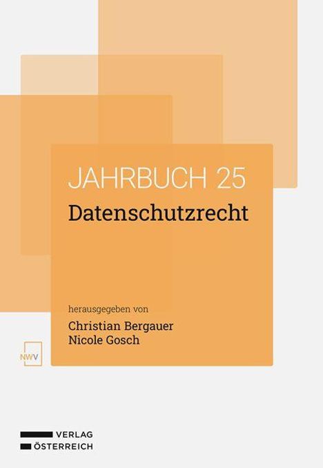 Text: Jahrbuch 25 Datenschutzrecht. Herausgegeben von Christian Bergauer, Nicole Gosch. Verlag Österreich. Rechteckige Muster in Orange.