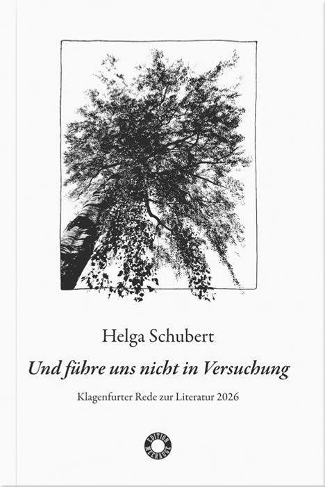 „Helga Schubert, Und führe uns nicht in Versuchung, Klagenfurter Rede zur Literatur 2026.“ Illustration eines Baumes.