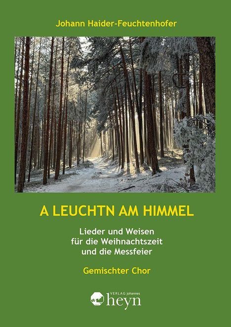 „Johann Haider-Feuchtenhofer. A LEUCHTN AM HIMMEL. Lieder für die Weihnachtszeit. Gemischter Chor. Waldweg im Schnee.“