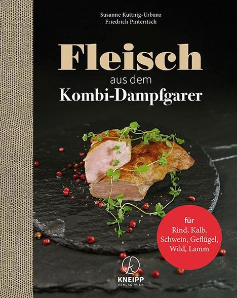 Susanne Kuttnig-Urbanz: Fleisch aus dem Kombi-Dampfgarer, Buch