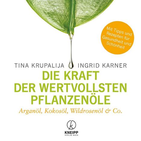 Tina Krupalija: Die Kraft der wertvollsten Pflanzenöle, Buch