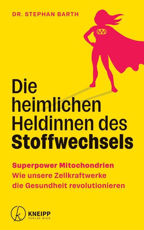 Stephan Barth: Die heimlichen Heldinnen des Stoffwechsels, Buch