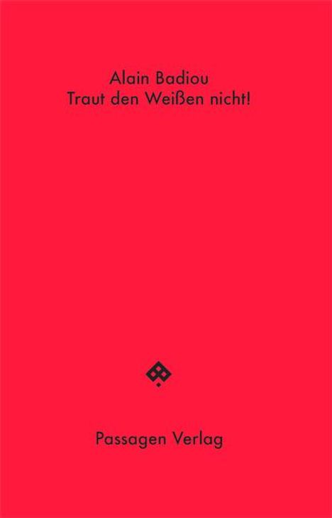 Alain Badiou: Traut den Weißen nicht!, Buch