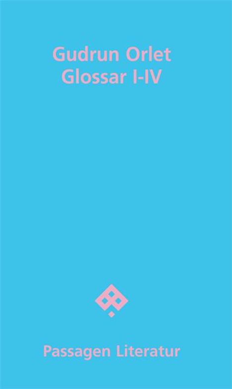 Gudrun Orlet: Glossar I-IV, Buch