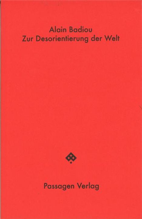 Alain Badiou: Zur Desorientierung der Welt, Buch